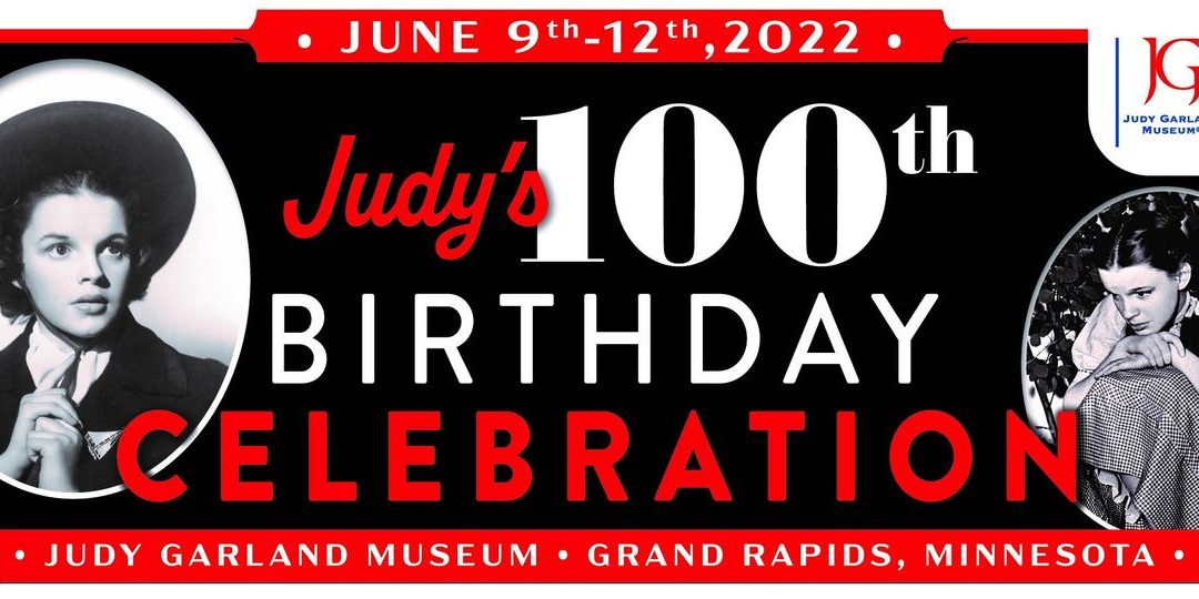 The Judy Garland Museum’s 100th Anniversary – Grand Rapids, MN