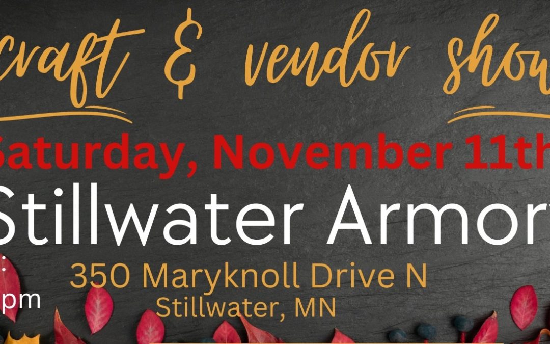 Stillwater Armory Holiday Craft & Vendor Show – Stillwater, MN