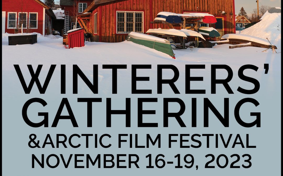 Winterers’ Gathering & Arctic Film Festival – Grand Marais, MN