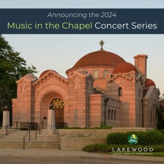 Announcing Lakewood’s 2024 Music in the Chapel Series – Minneapolis, MN